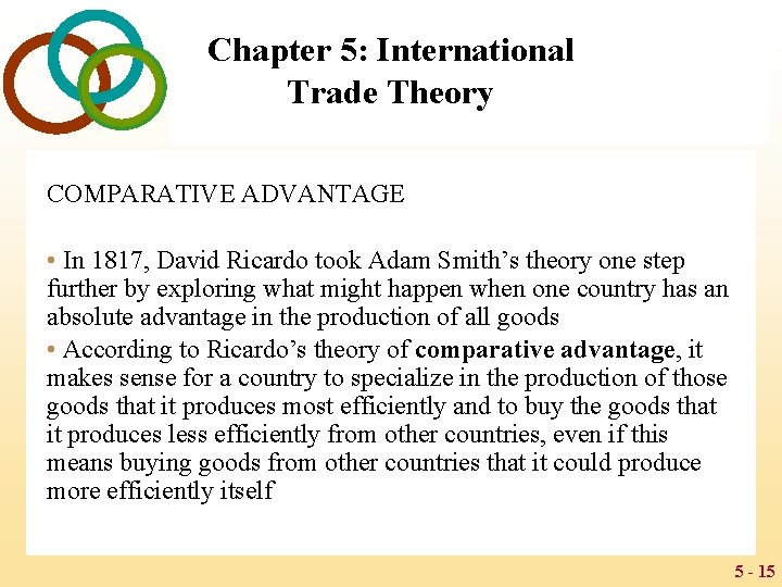 Chapter 5: International Trade Theory COMPARATIVE ADVANTAGE • In 1817, David Ricardo took Adam