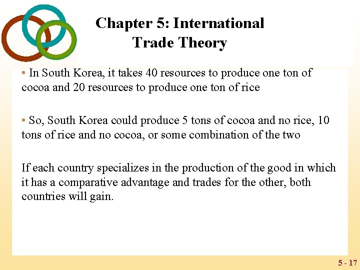 Chapter 5: International Trade Theory • In South Korea, it takes 40 resources to