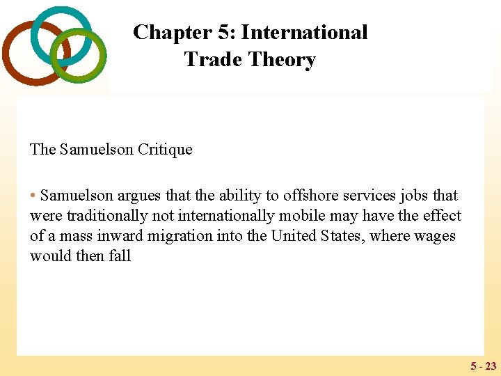 Chapter 5: International Trade Theory The Samuelson Critique • Samuelson argues that the ability