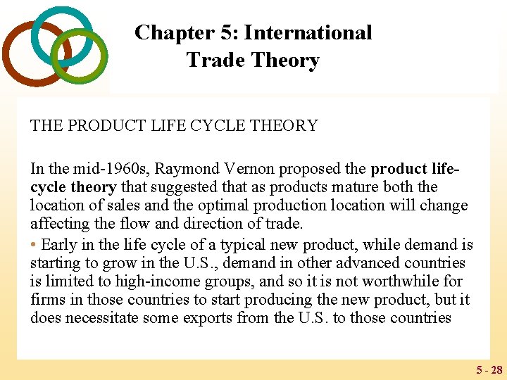 Chapter 5: International Trade Theory THE PRODUCT LIFE CYCLE THEORY In the mid-1960 s,