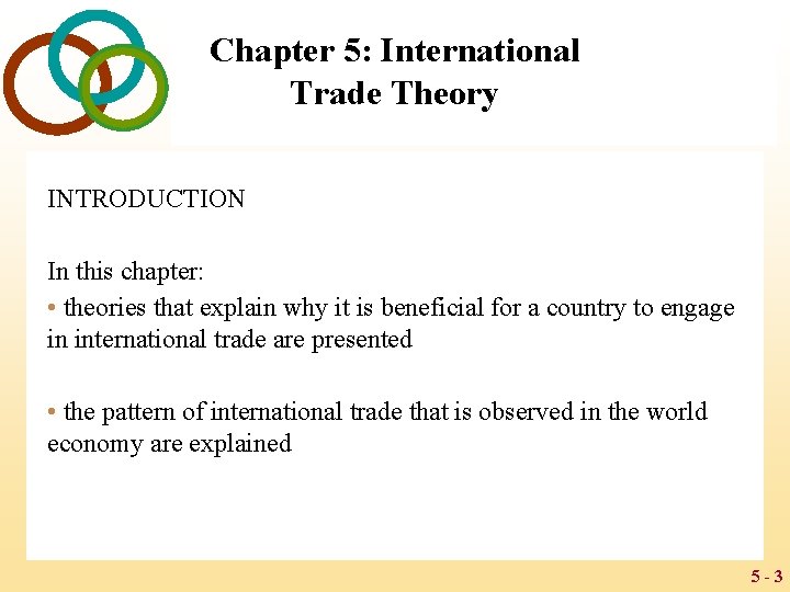 Chapter 5: International Trade Theory INTRODUCTION In this chapter: • theories that explain why