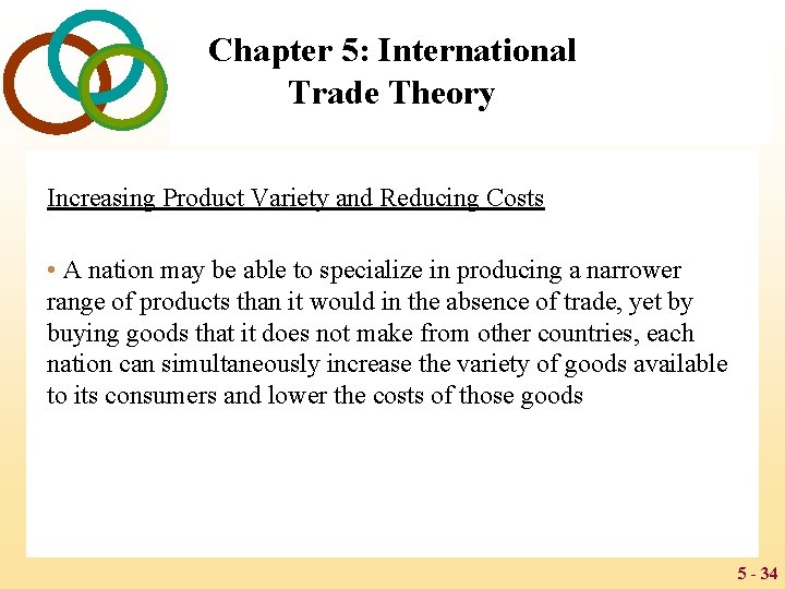 Chapter 5: International Trade Theory Increasing Product Variety and Reducing Costs • A nation