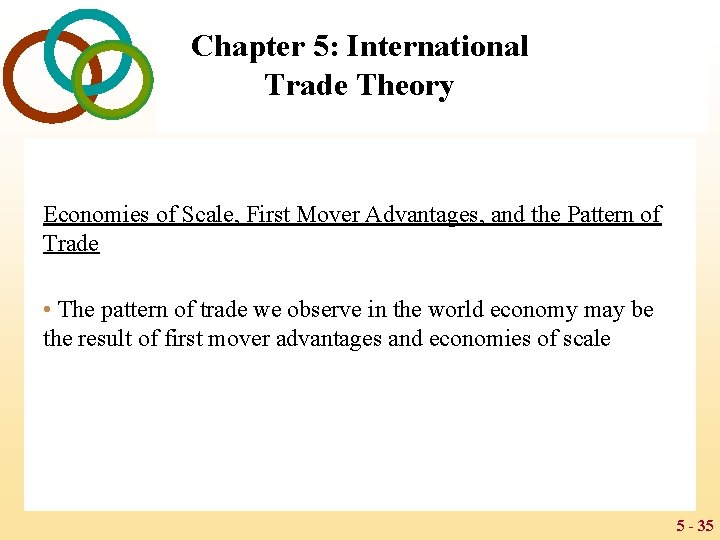 Chapter 5: International Trade Theory Economies of Scale, First Mover Advantages, and the Pattern