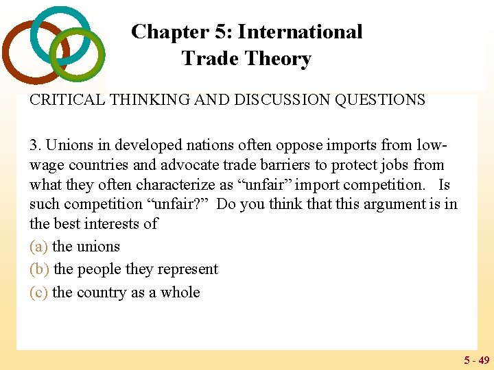 Chapter 5: International Trade Theory CRITICAL THINKING AND DISCUSSION QUESTIONS 3. Unions in developed