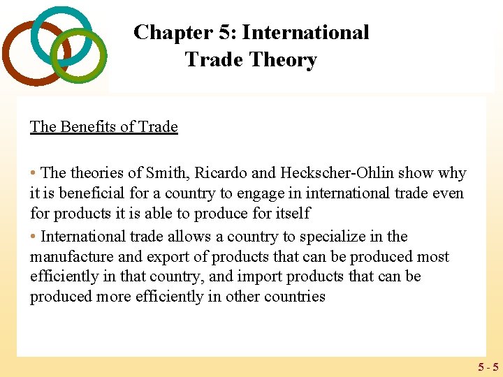 Chapter 5: International Trade Theory The Benefits of Trade • The theories of Smith,