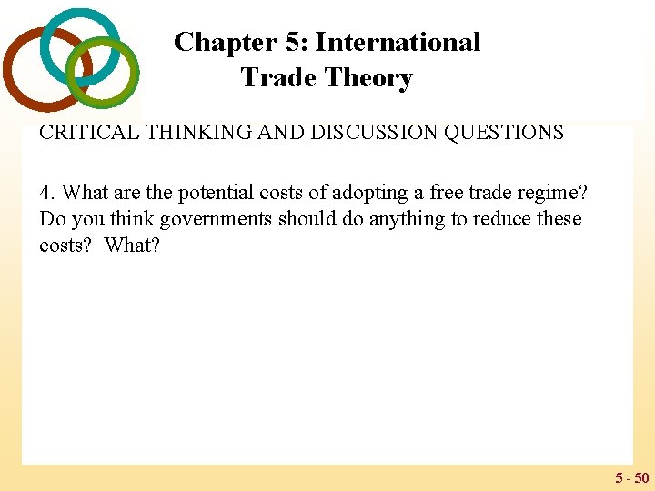 Chapter 5: International Trade Theory CRITICAL THINKING AND DISCUSSION QUESTIONS 4. What are the