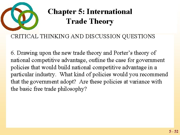 Chapter 5: International Trade Theory CRITICAL THINKING AND DISCUSSION QUESTIONS 6. Drawing upon the