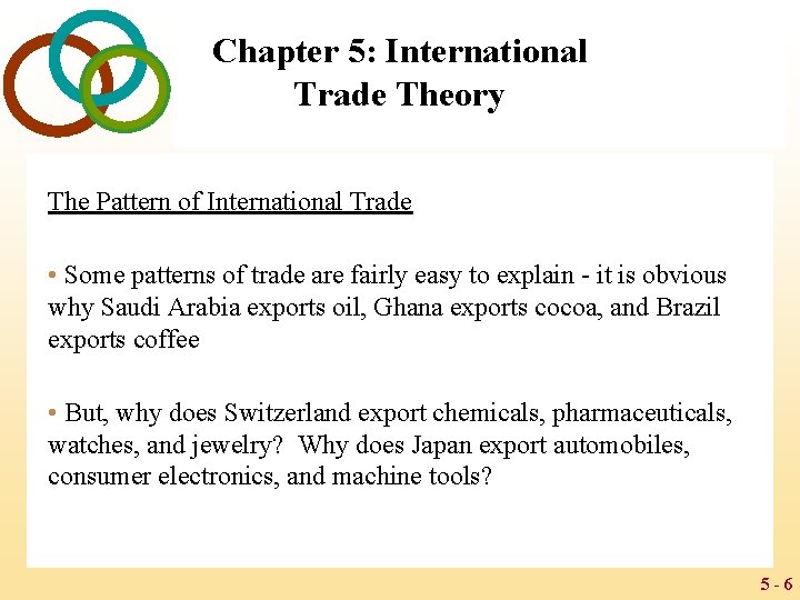 Chapter 5: International Trade Theory The Pattern of International Trade • Some patterns of