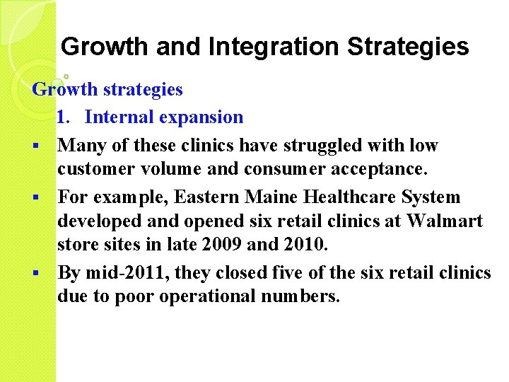 Growth and Integration Strategies Growth strategies 1. Internal expansion § Many of these clinics