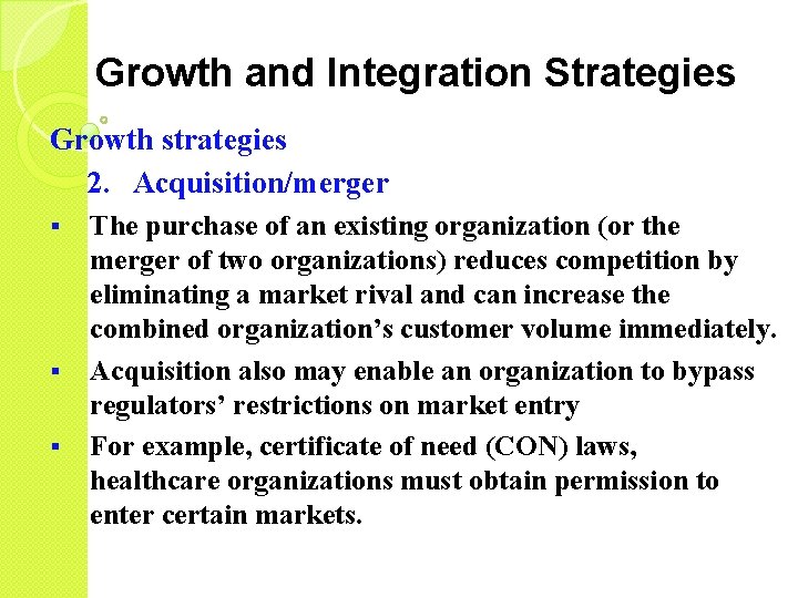 Growth and Integration Strategies Growth strategies 2. Acquisition/merger § § § The purchase of