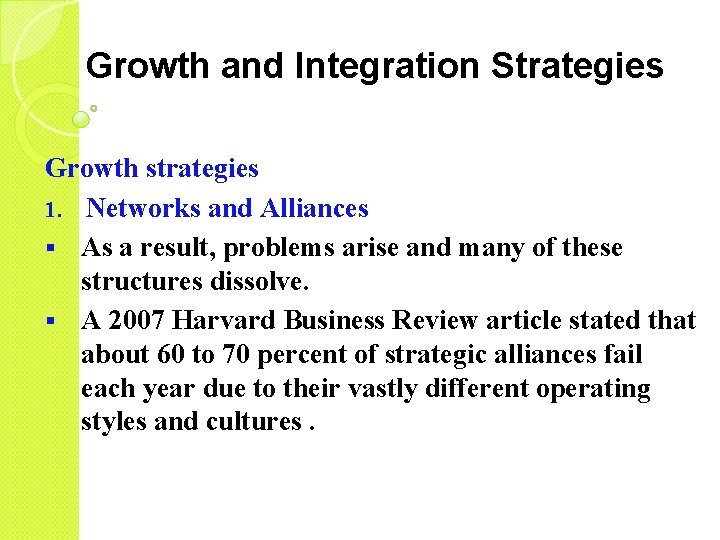 Growth and Integration Strategies Growth strategies 1. Networks and Alliances § As a result,