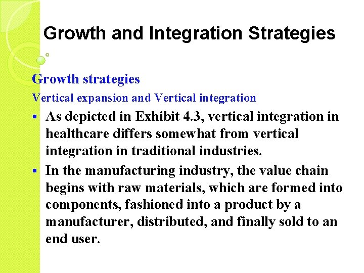 Growth and Integration Strategies Growth strategies Vertical expansion and Vertical integration As depicted in
