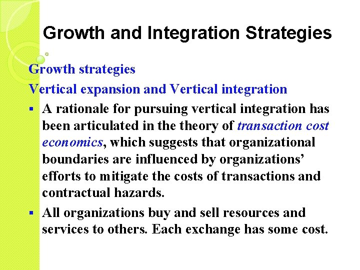 Growth and Integration Strategies Growth strategies Vertical expansion and Vertical integration § A rationale