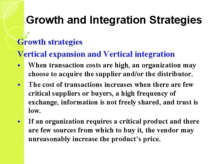 Growth and Integration Strategies Growth strategies Vertical expansion and Vertical integration § § §