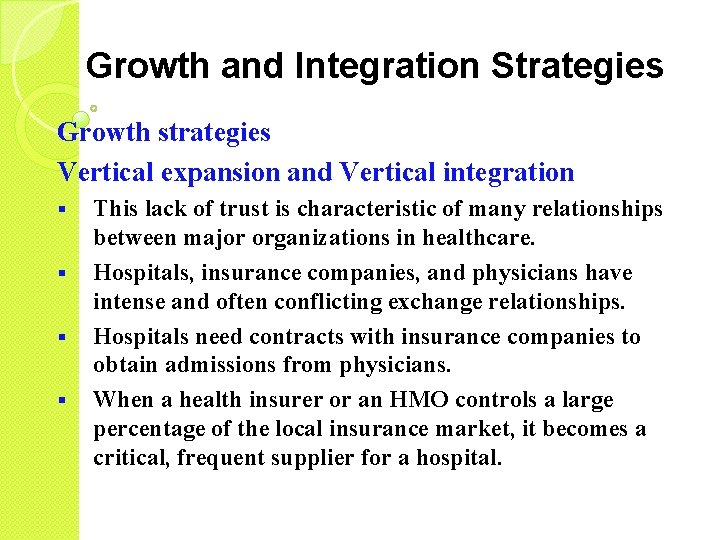 Growth and Integration Strategies Growth strategies Vertical expansion and Vertical integration § § This