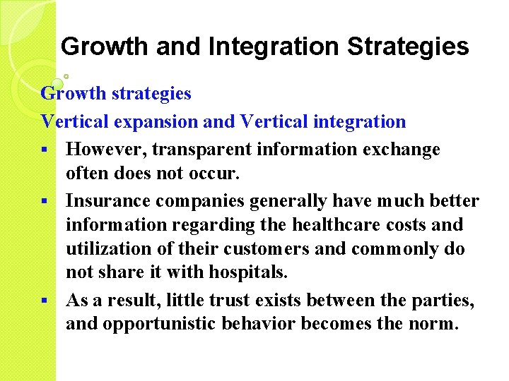 Growth and Integration Strategies Growth strategies Vertical expansion and Vertical integration § However, transparent