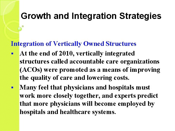 Growth and Integration Strategies Integration of Vertically Owned Structures § At the end of