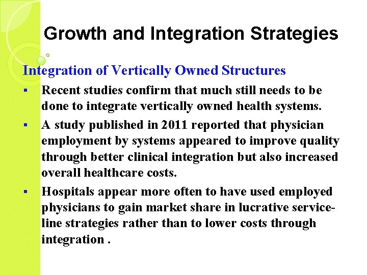 Growth and Integration Strategies Integration of Vertically Owned Structures § § § Recent studies