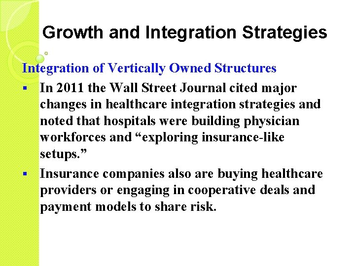 Growth and Integration Strategies Integration of Vertically Owned Structures § In 2011 the Wall