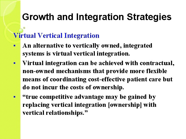 Growth and Integration Strategies Virtual Vertical Integration § § § An alternative to vertically