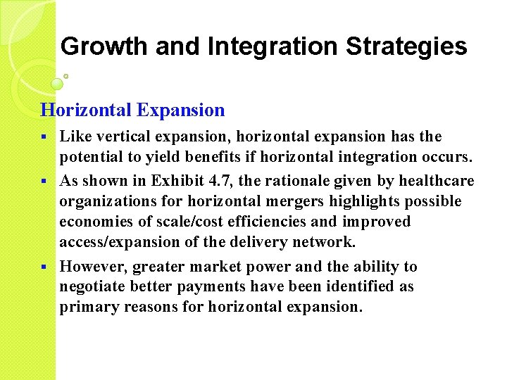 Growth and Integration Strategies Horizontal Expansion Like vertical expansion, horizontal expansion has the potential