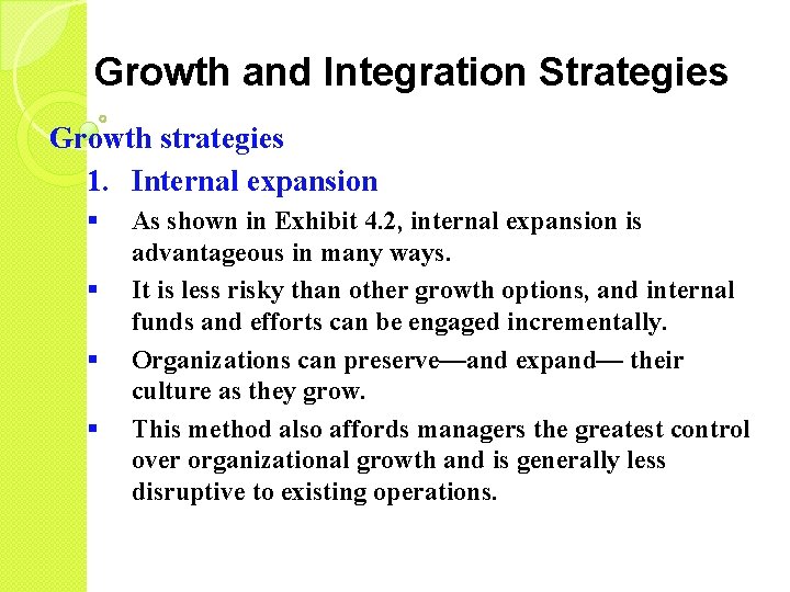 Growth and Integration Strategies Growth strategies 1. Internal expansion § § As shown in