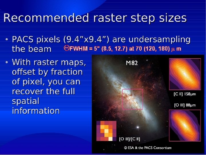 PACS QFWHM = 5" (8. 5, 12. 7) at 70 (120, 180) m -