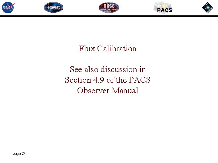 PACS Flux Calibration See also discussion in Section 4. 9 of the PACS Observer