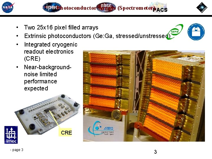 Photoconductor Arrays (Spectrometer)PACS • Two 25 x 16 pixel filled arrays • Extrinsic photoconductors