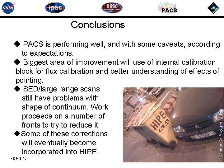 PACS Conclusions u PACS is performing well, and with some caveats, according to expectations.