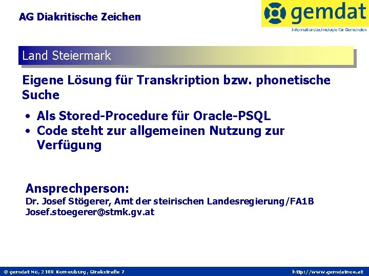 AG Diakritische Zeichen Land Steiermark Eigene Lösung für Transkription bzw. phonetische Suche • Als