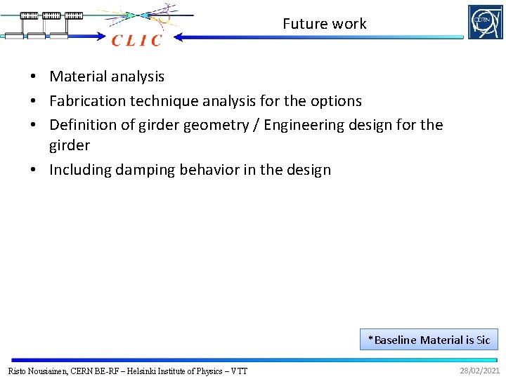 Future work • Material analysis • Fabrication technique analysis for the options • Definition