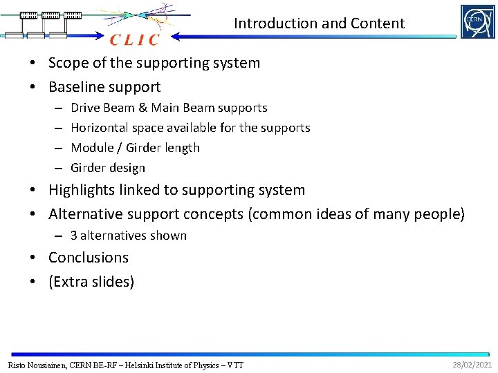 Introduction and Content • Scope of the supporting system • Baseline support – –