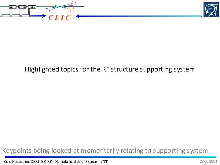 Highlighted topics for the RF structure supporting system Keypoints being looked at momentarily relating