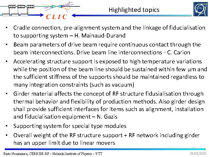 Highlighted topics • Cradle connection, pre-alignment system and the linkage of fiducialisation to supporting