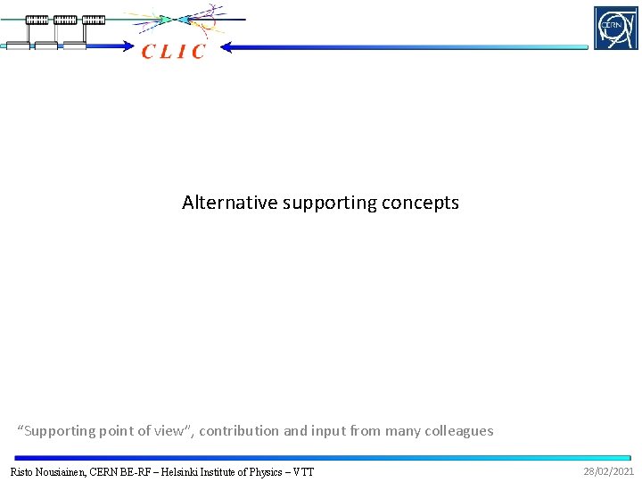 Alternative supporting concepts “Supporting point of view”, contribution and input from many colleagues Risto