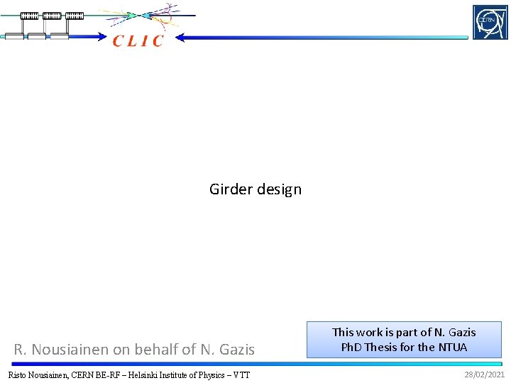 Girder design R. Nousiainen on behalf of N. Gazis Risto Nousiainen, CERN BE-RF –