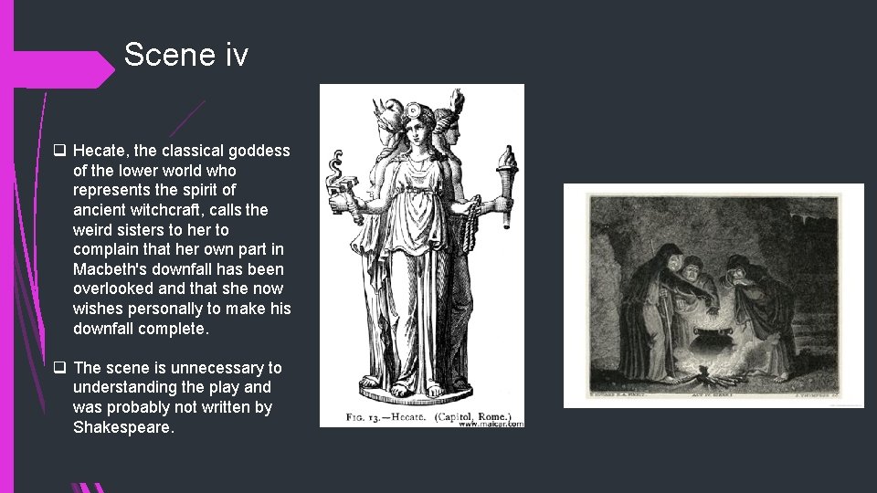 Scene iv q Hecate, the classical goddess of the lower world who represents the