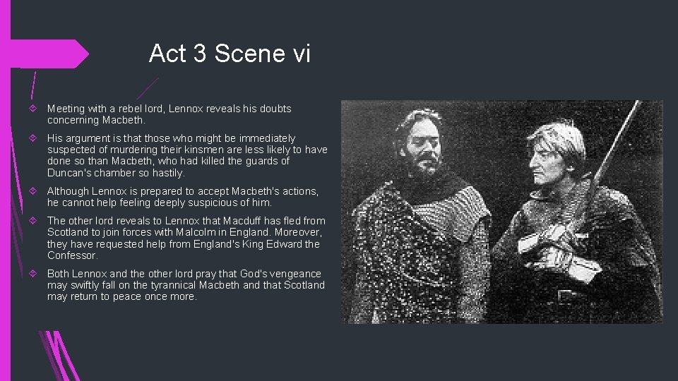 Act 3 Scene vi Meeting with a rebel lord, Lennox reveals his doubts concerning