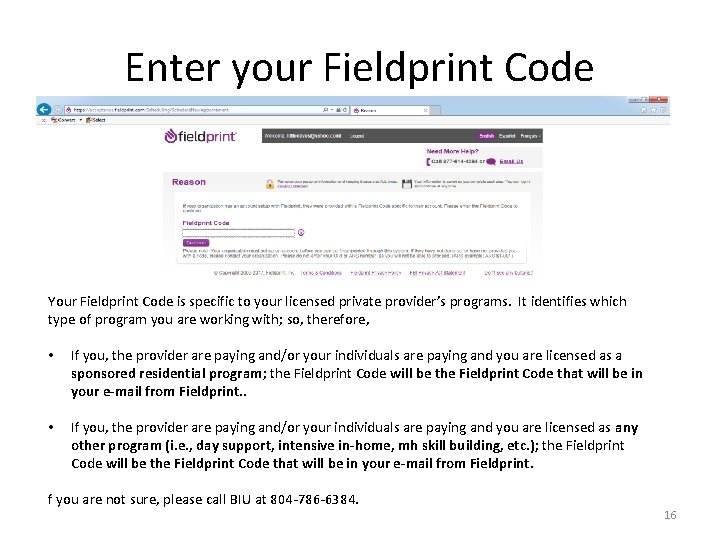 Enter your Fieldprint Code Your Fieldprint Code is specific to your licensed private provider’s