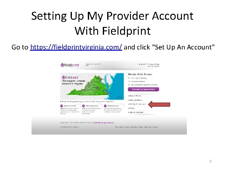 Setting Up My Provider Account With Fieldprint Go to https: //fieldprintvirginia. com/ and click