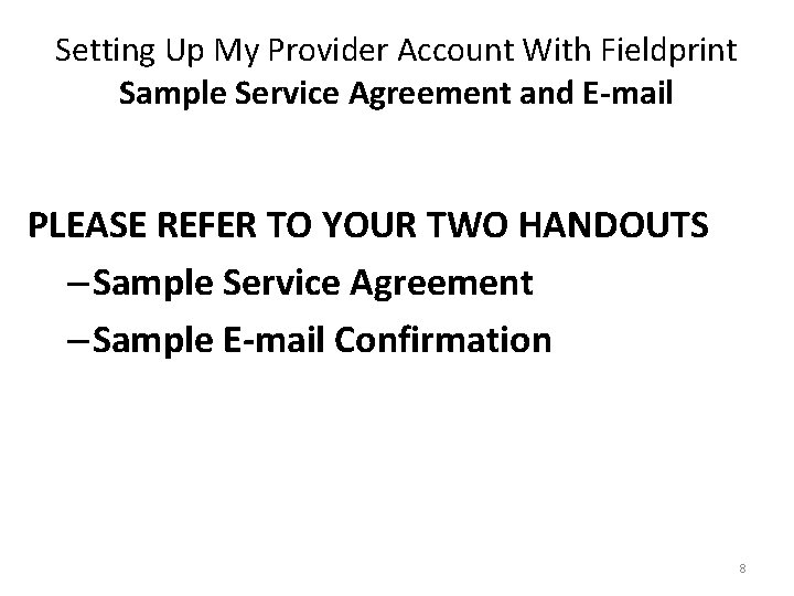 Setting Up My Provider Account With Fieldprint Sample Service Agreement and E-mail PLEASE REFER