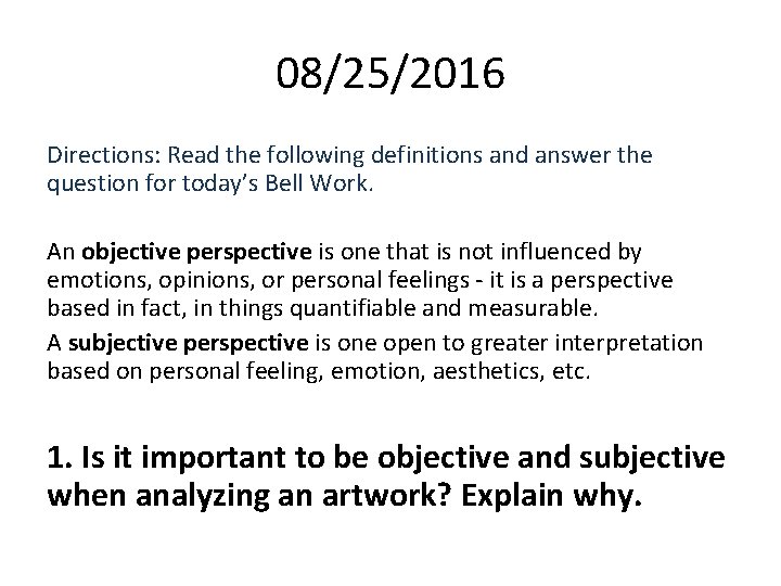 08/25/2016 Directions: Read the following definitions and answer the question for today’s Bell Work.