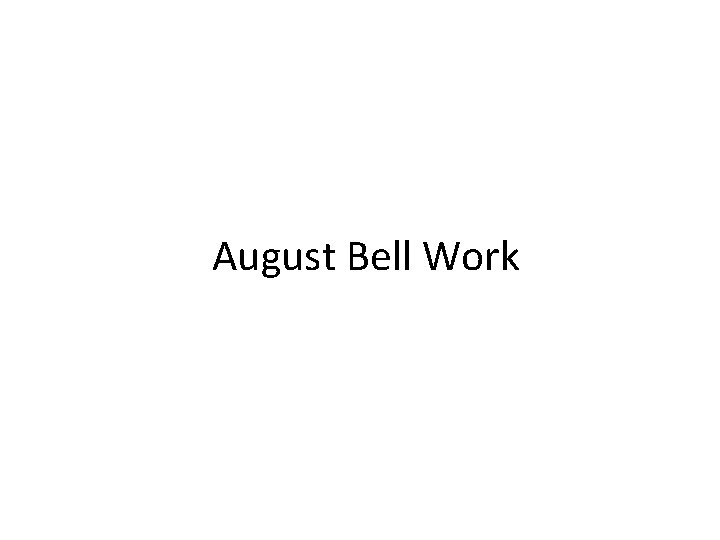 August Bell Work 