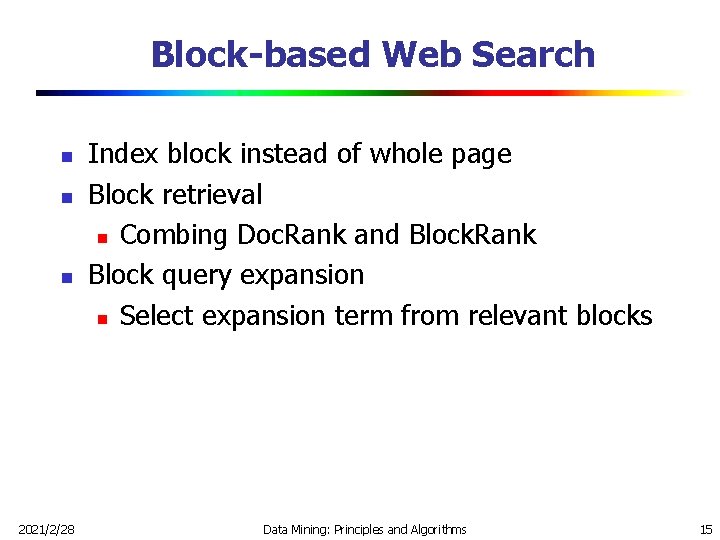 Block-based Web Search n n n 2021/2/28 Index block instead of whole page Block