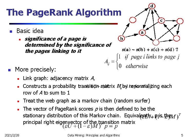 The Page. Rank Algorithm n Basic idea n n significance of a page is