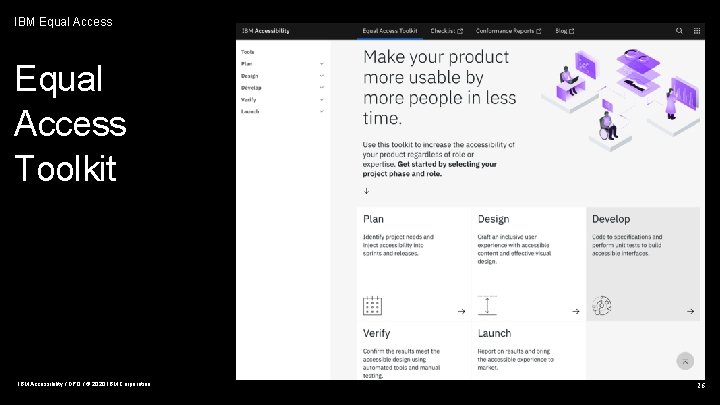 IBM Equal Access Toolkit IBM Accessibility / DPO / © 2020 IBM Corporation 26