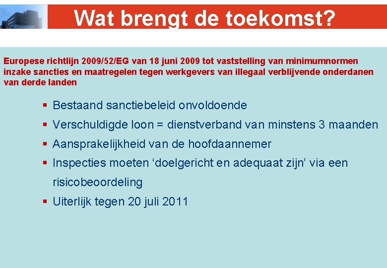 Wat brengt de toekomst? Europese richtlijn 2009/52/EG van 18 juni 2009 tot vaststelling van