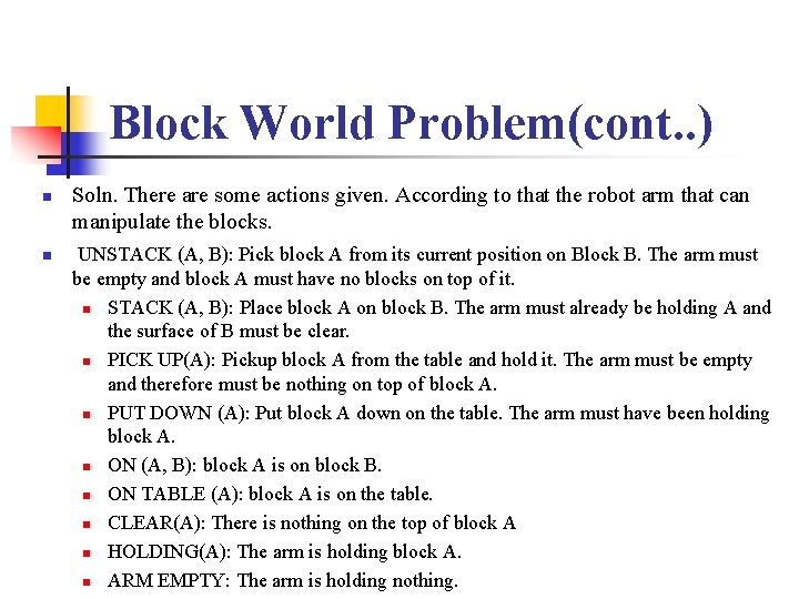 Block World Problem(cont. . ) n n Soln. There are some actions given. According Block World Problem(cont. . ) n n Soln. There are some actions given. According