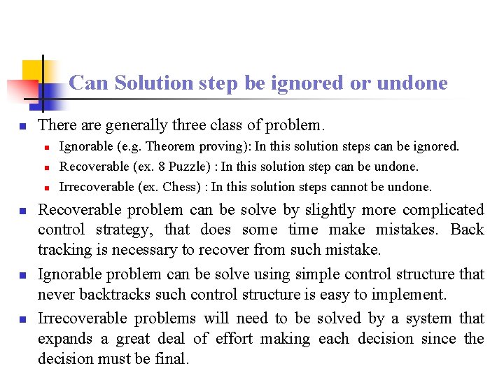 Can Solution step be ignored or undone n There are generally three class of Can Solution step be ignored or undone n There are generally three class of